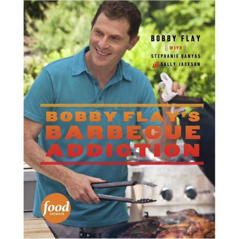 Bobby Flays' Barbecue Addiction Cookbook