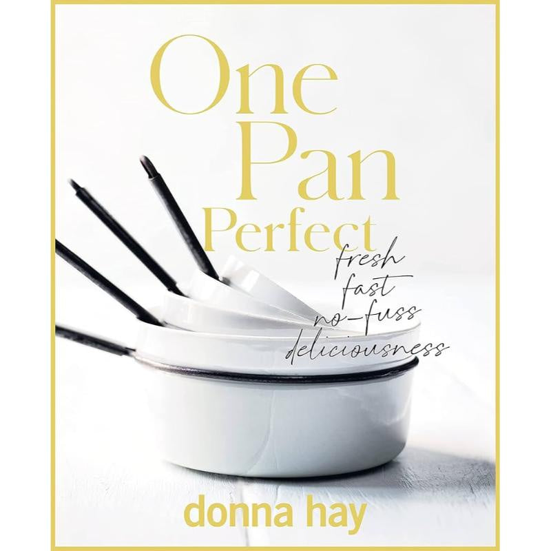 One Pan Perfect Cookbook by Donna Hay