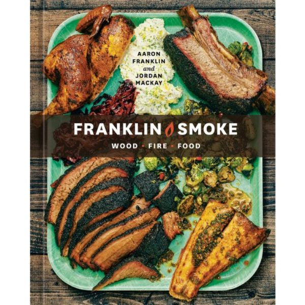 Franklin Smoke Meat Cookbook